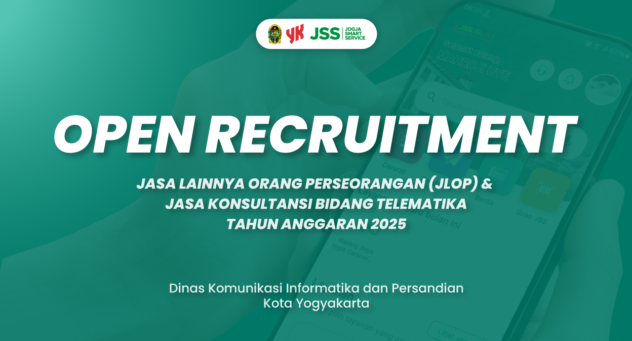 Open Recruitment - Lowongan Jasa Lainnya Orang Perseorangan (JLOP) dan Jasa Konsultansi Bidang Telematika Diskominfosandi 2025